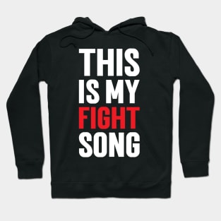 This Is My Fight Song Hoodie